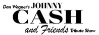 Dan Wagner's Johnny Cash and Friends Tribute Show